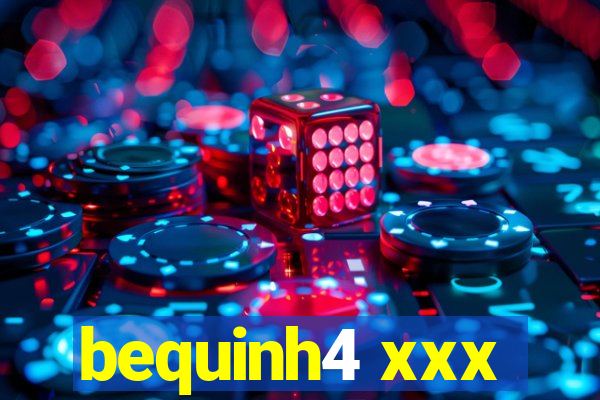 bequinh4 xxx